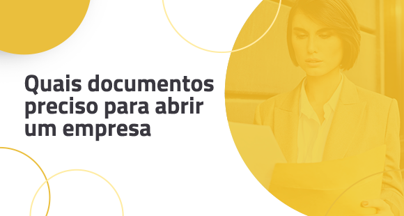 Quais documentos preciso para abrir uma empresa